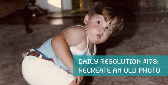 Today's Resolution: Recreate an old photo