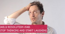 Stop Thinking and Start Laughing