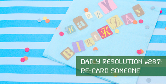 Today's Resolution: re-card-someone